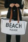 Beach, Please Oversized Statement Tote Bag